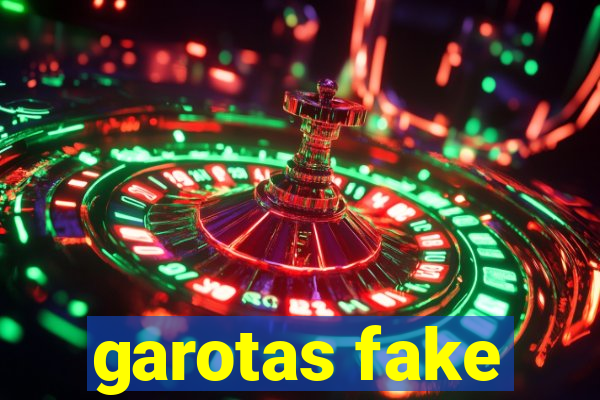 garotas fake